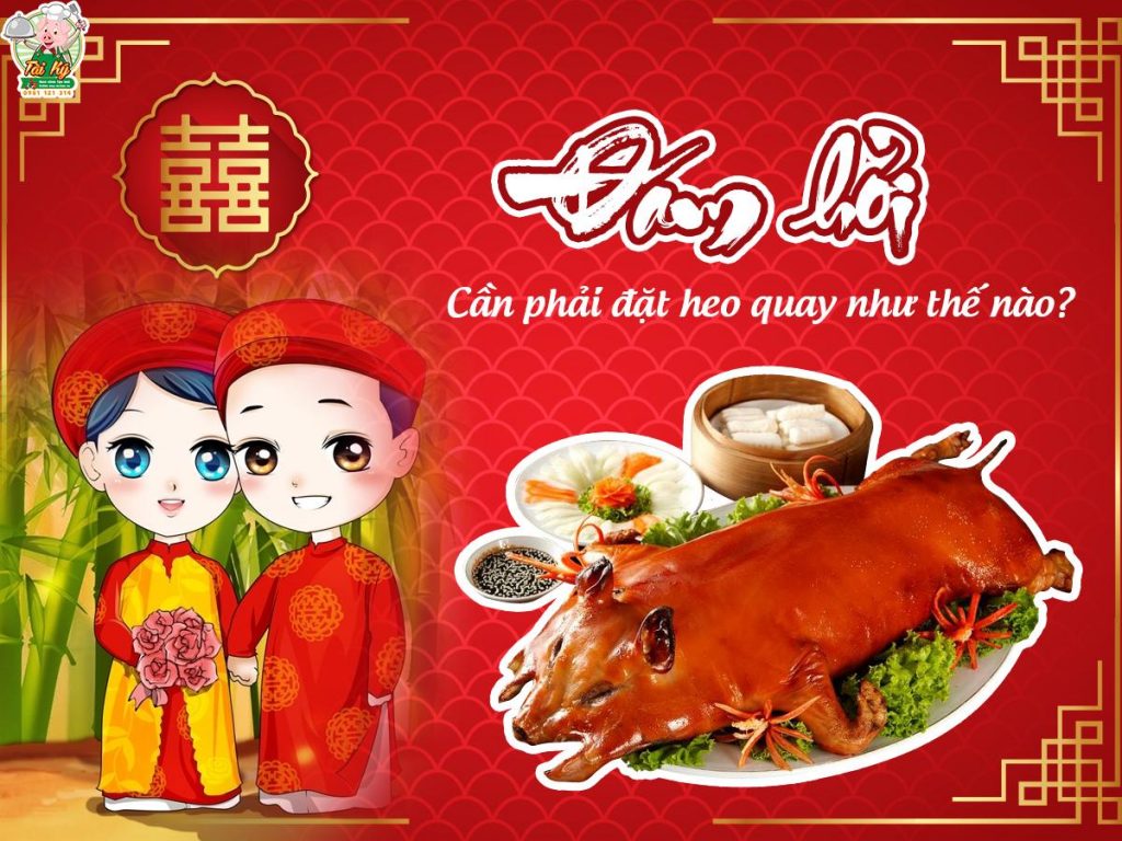 Cách chọn heo quay đám hỏi cho phù hợp